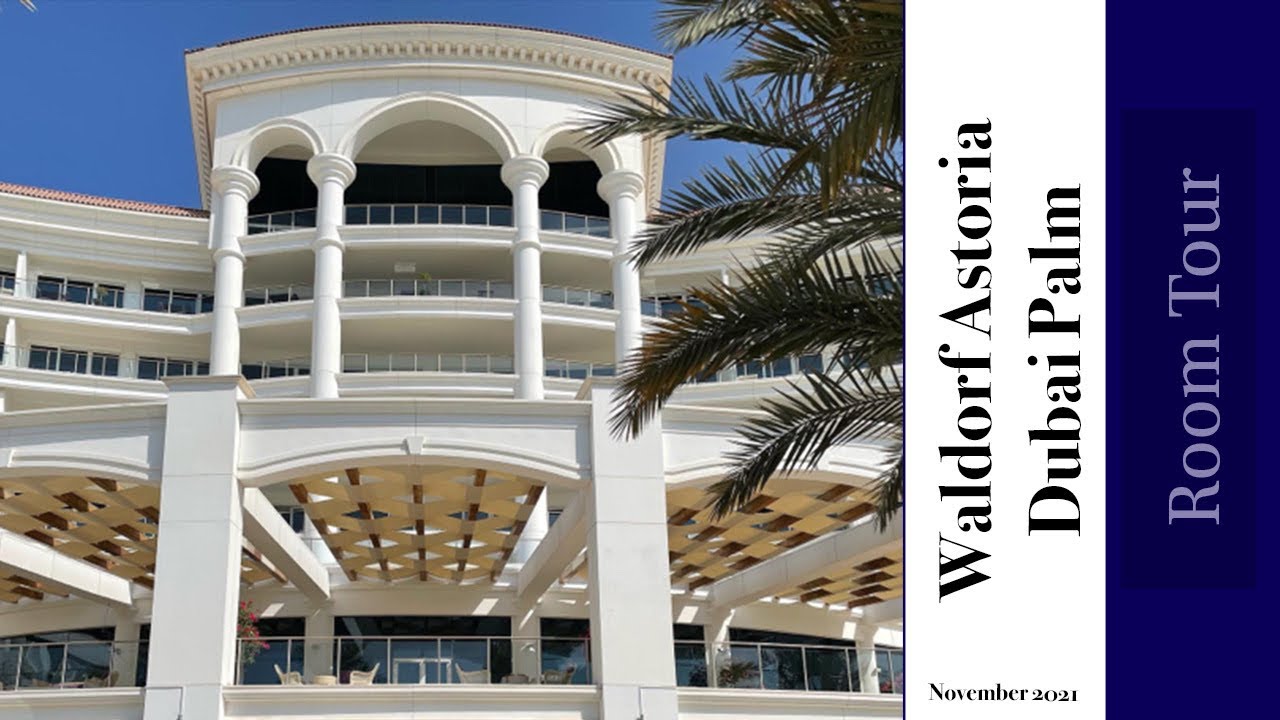 Waldorf Astoria Dubai Palm Jumeirah. Room tour 