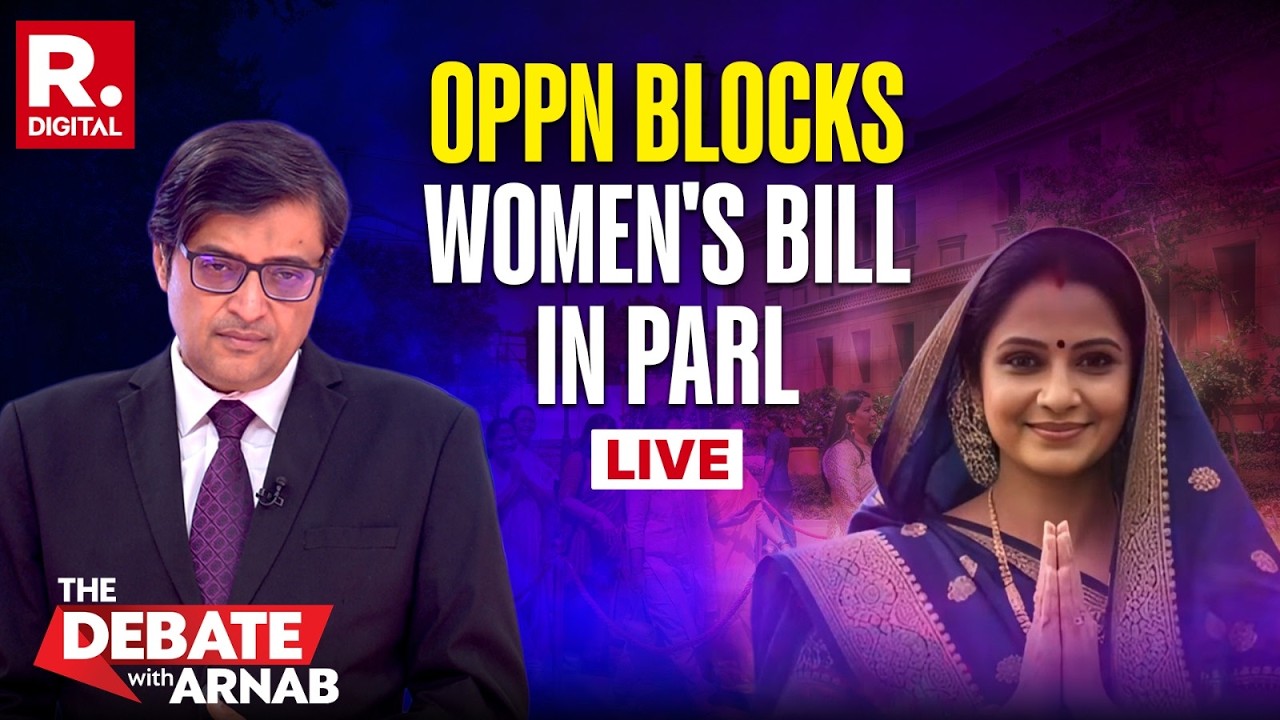 Arnab Debates: Why The Opposition Defeated The Historic Women&rsquo;s Reservation Bill?