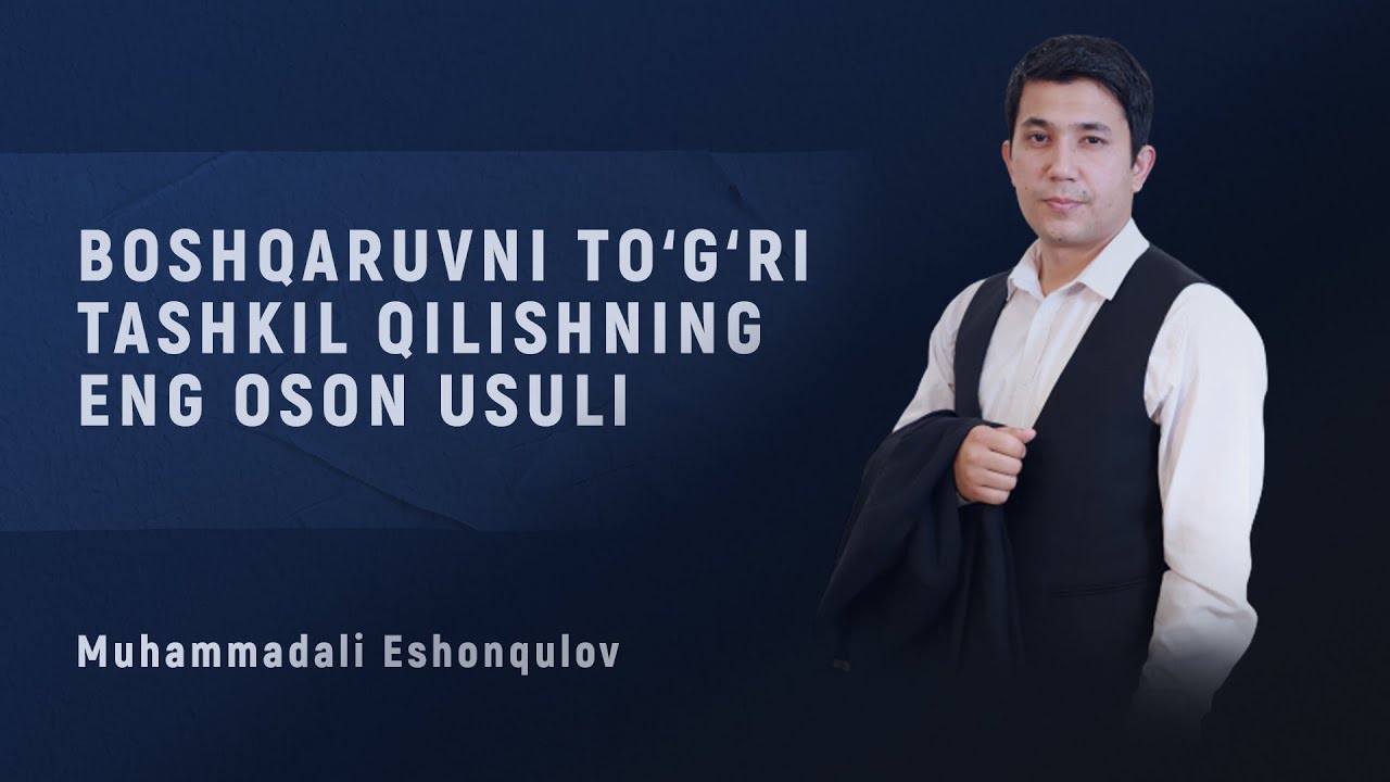 Boshqaruvni to'g'ri tashkil qilishning eng oson usuli