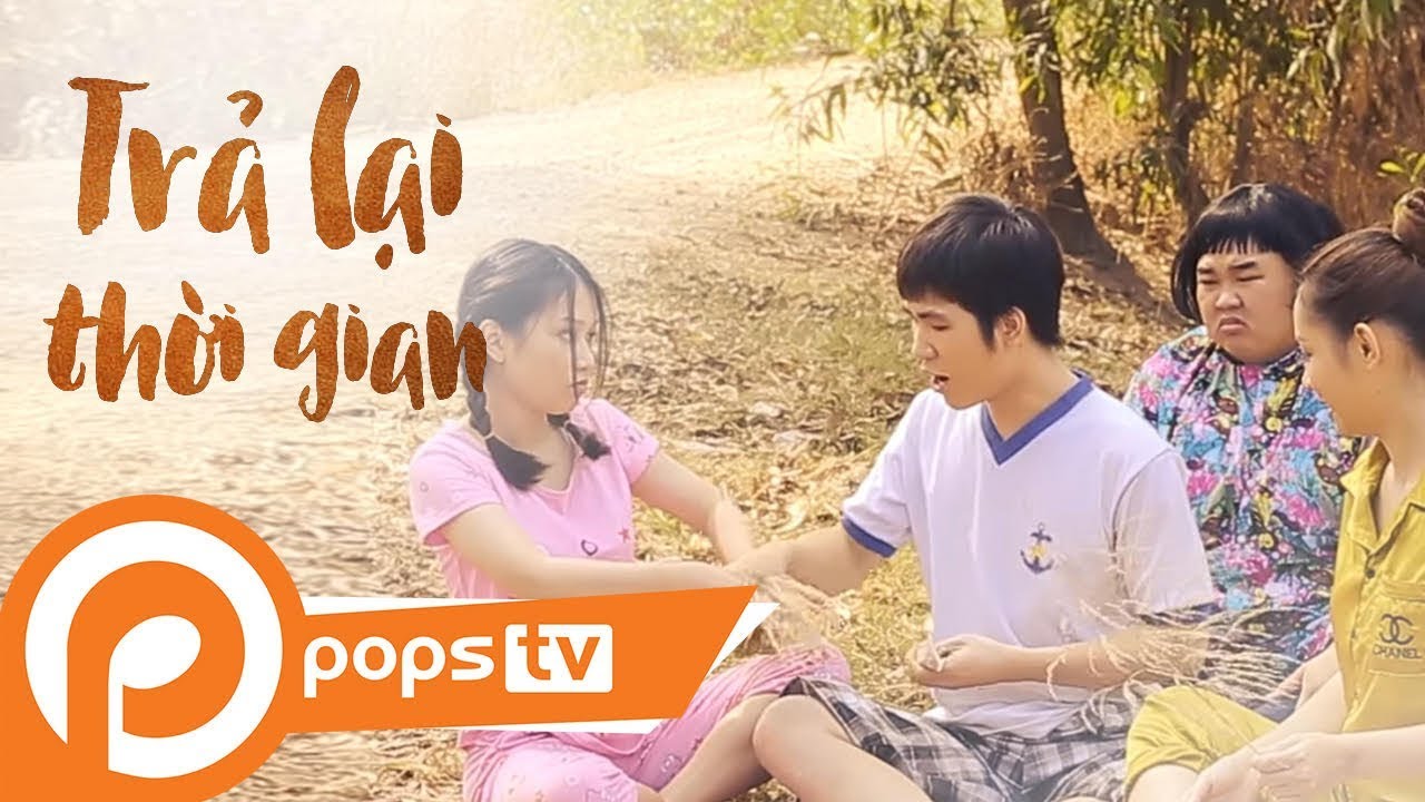 Phim Ngắn POPS TV - Trả Lại Thời Gian