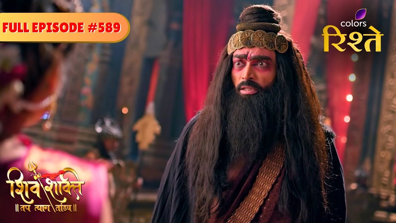 Shiv Shakti | Arunasur Forces Meenakshi to Marry Vayu | Full Ep - 589 | Colors Rishtey