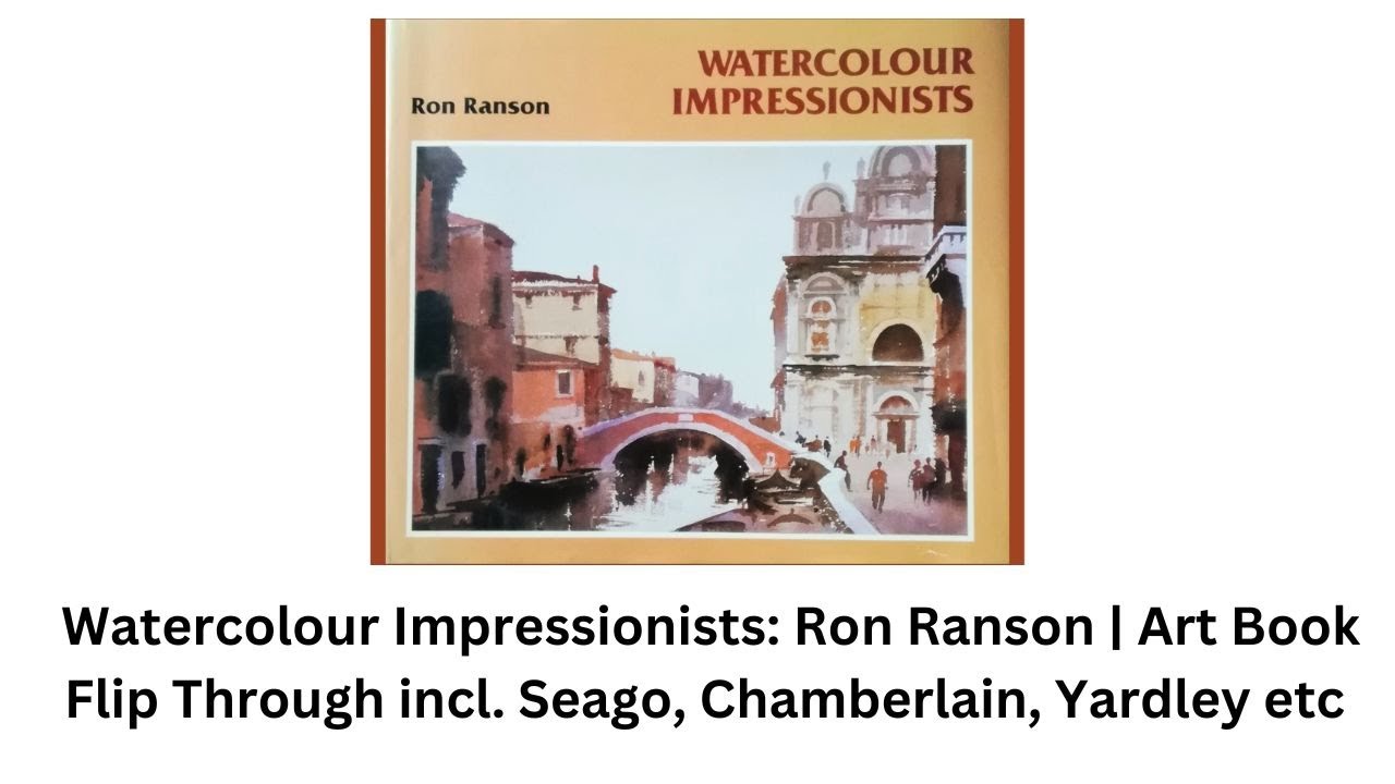 Watercolour Impressionists: Ron Ranson | Art Book Flip Through incl. Seago, Chamberlain, Yardley etc