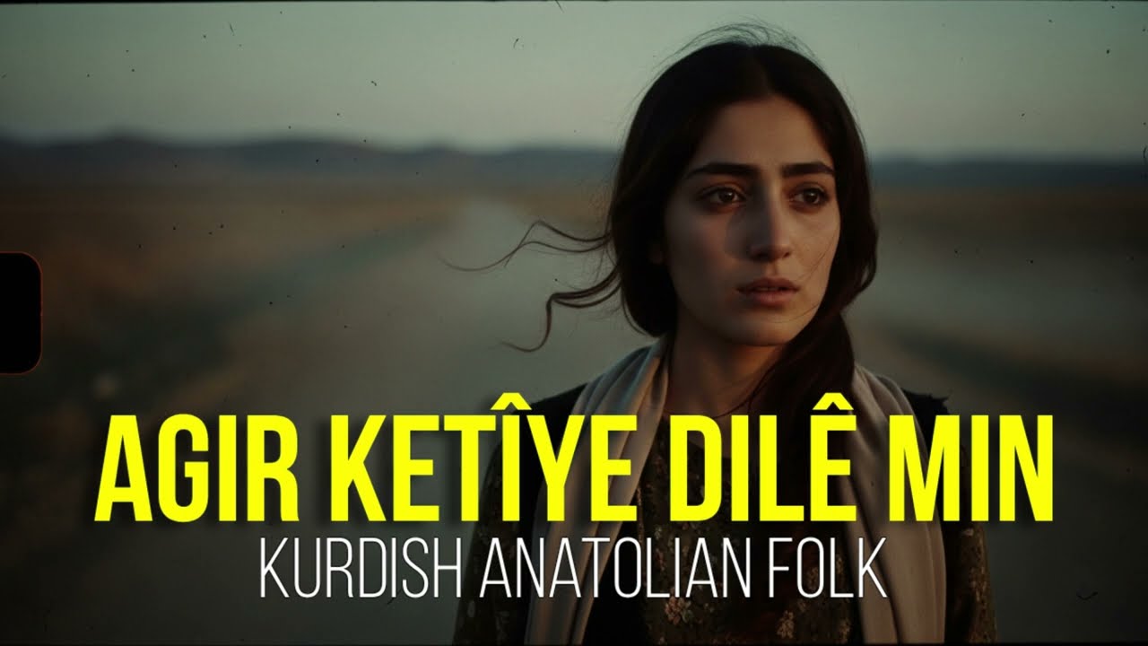 Agir Ketîye Dilê Min | Kurdish Anatolian Folk Music