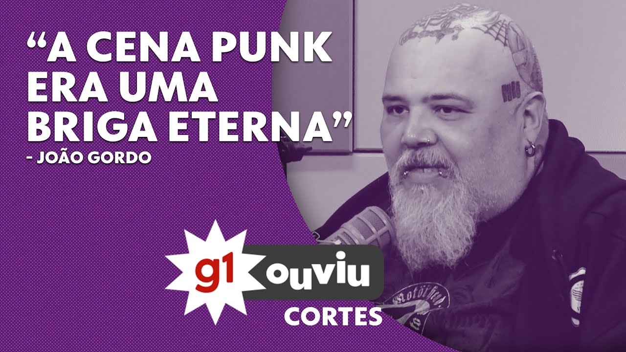 Jo&atilde;o Gordo: &ldquo;A cena punk era uma briga eterna&rdquo; l G1 OUVIU l g1