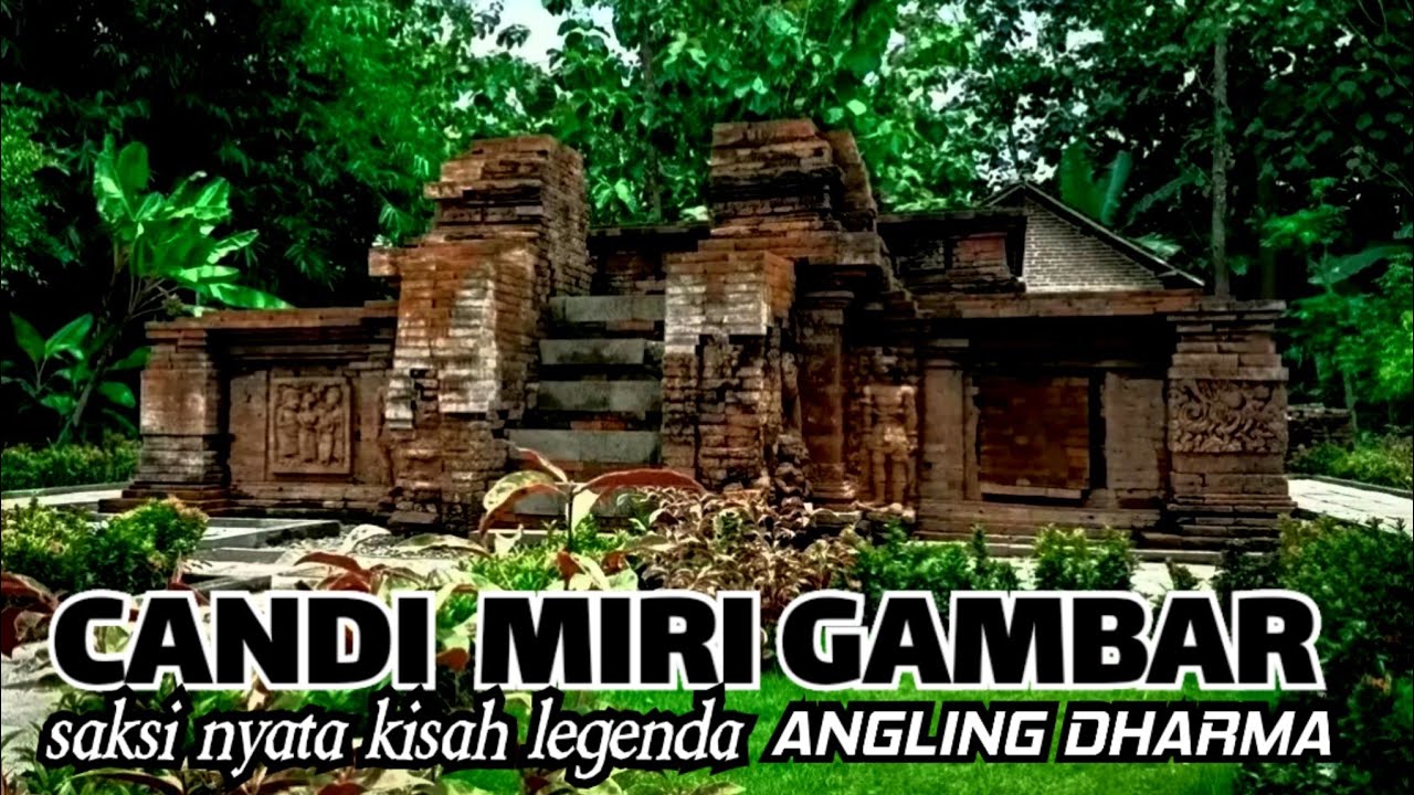 CANDI MIRIGAMBAR | saksi nyata kisah legenda ANGLING DHARMA | situs sejarah