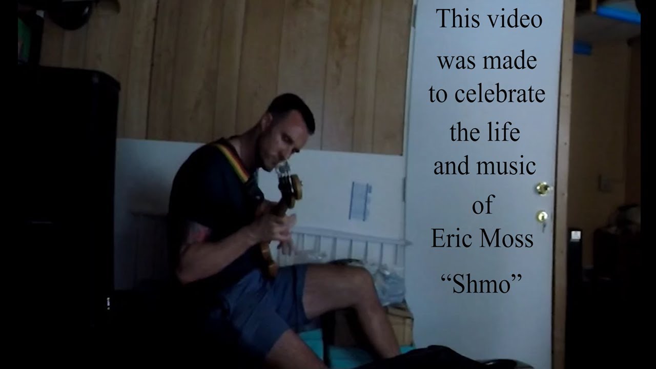 In Celebration of the Life and Music of Eric Moss (aka 