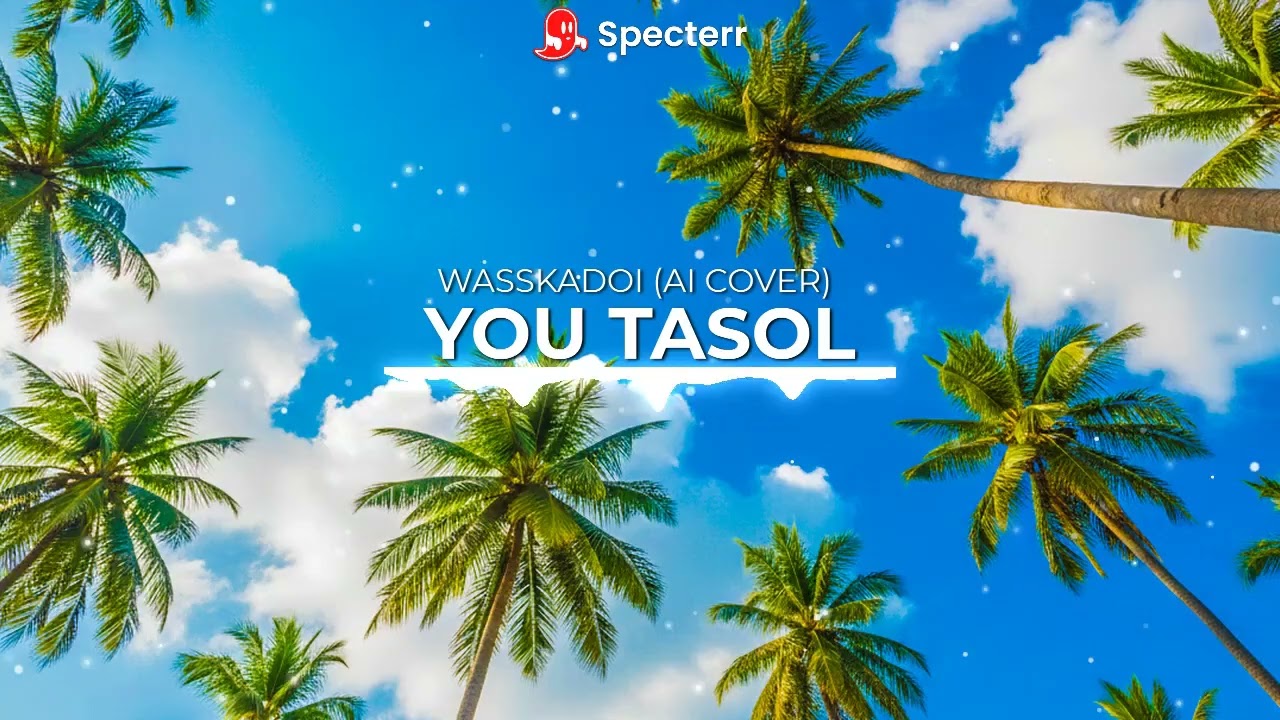 YOU TASOL ~ WASSKADOI (AI cover) 