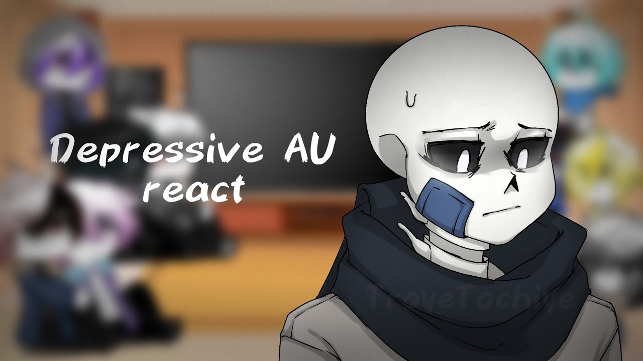 ❏|...Реакция Сансов Depressive AU на...|...Sanses Depressive AU react to...| Part 2 |❏ OLD/СТАРОЕ