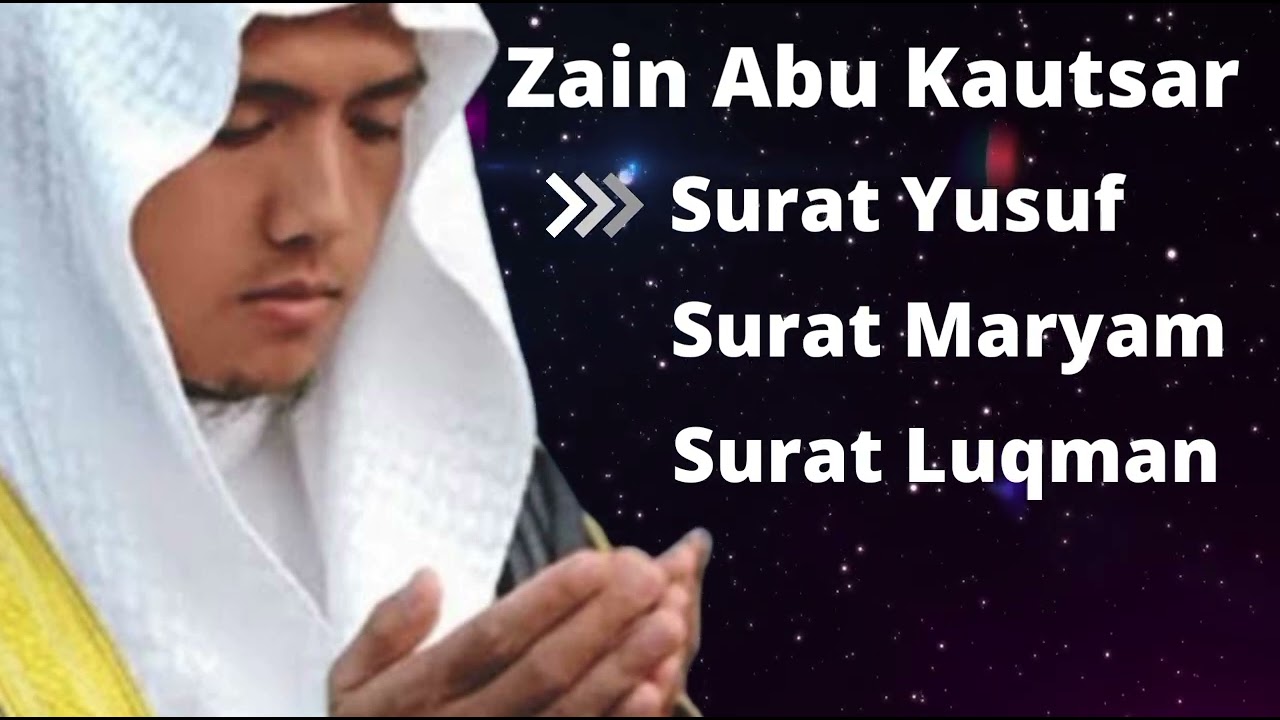 Surat Yusuf - Surat Maryam - Surat Luqman - Zain Abu Kautsar