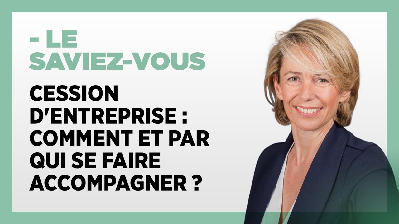 Cession d'entreprise : comment et par qui se faire accompagner ?