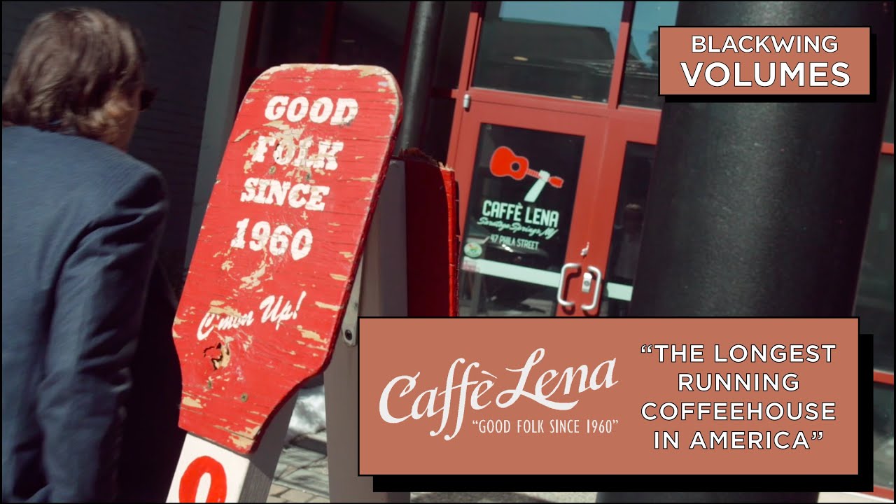 Caffe Lena: The Story of the Longest Running Coffeehouse in America - Vol. 200 - Blackwing Volumes