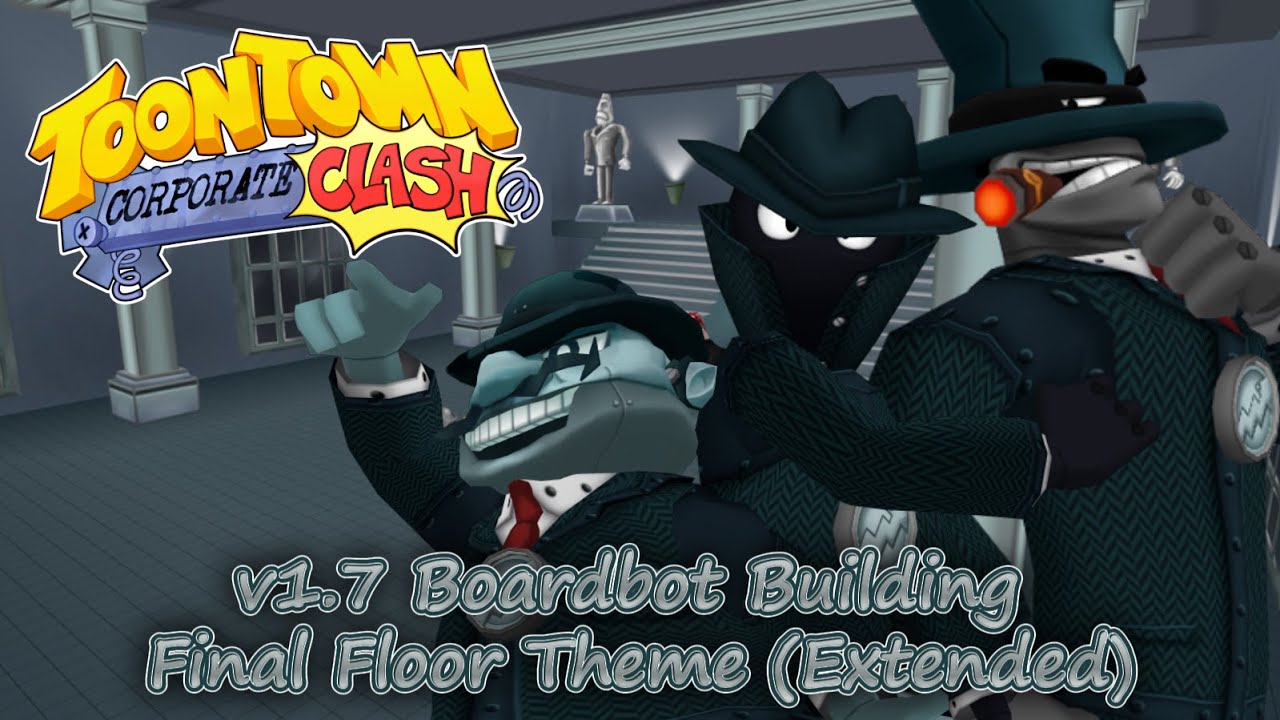 v1.7 Boardbot Building Final Floor Theme (Extended) - Toontown Corporate Clash