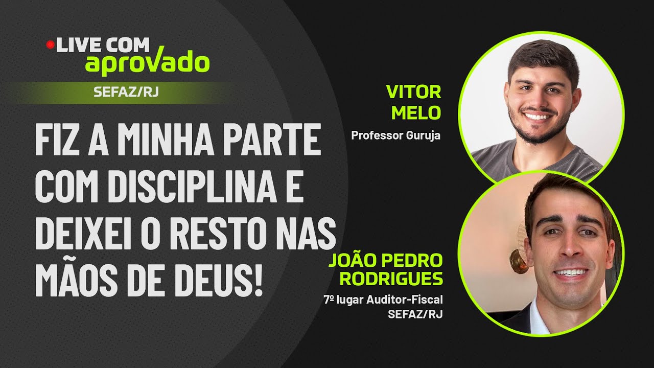 Live com Aprovado - Jo&atilde;o Pedro Rodrigues - 7&ordm; lugar Auditor-Fiscal SEFAZ/RJ