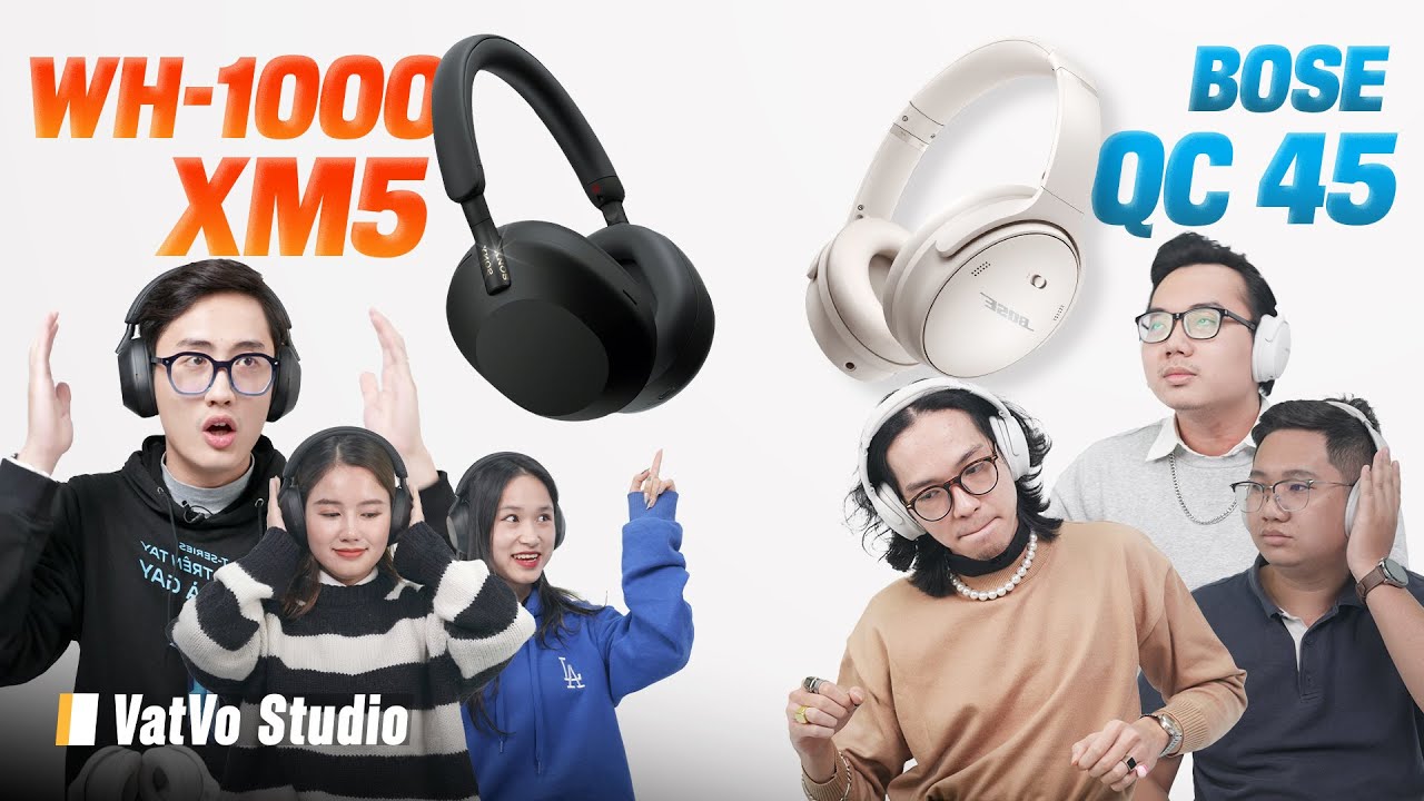 So sánh Sony WH-1000XM5 và Bose QC 45: 8 triệu, 