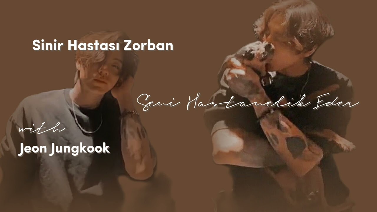 Sinir Hastası Zorban Seni Hastanelik Edene Kadar Döver||Jeon Jungkook ile Hayal Et