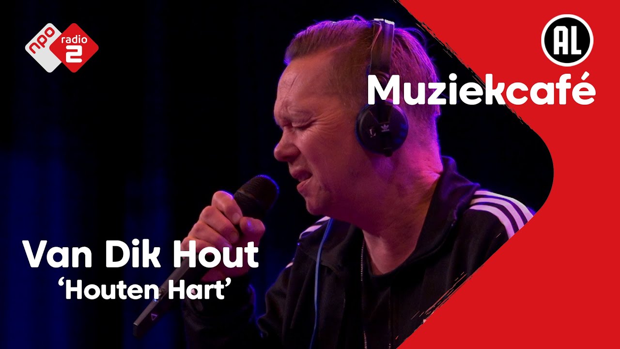Van Dik Hout - Houten Hart | NPO Radio 2