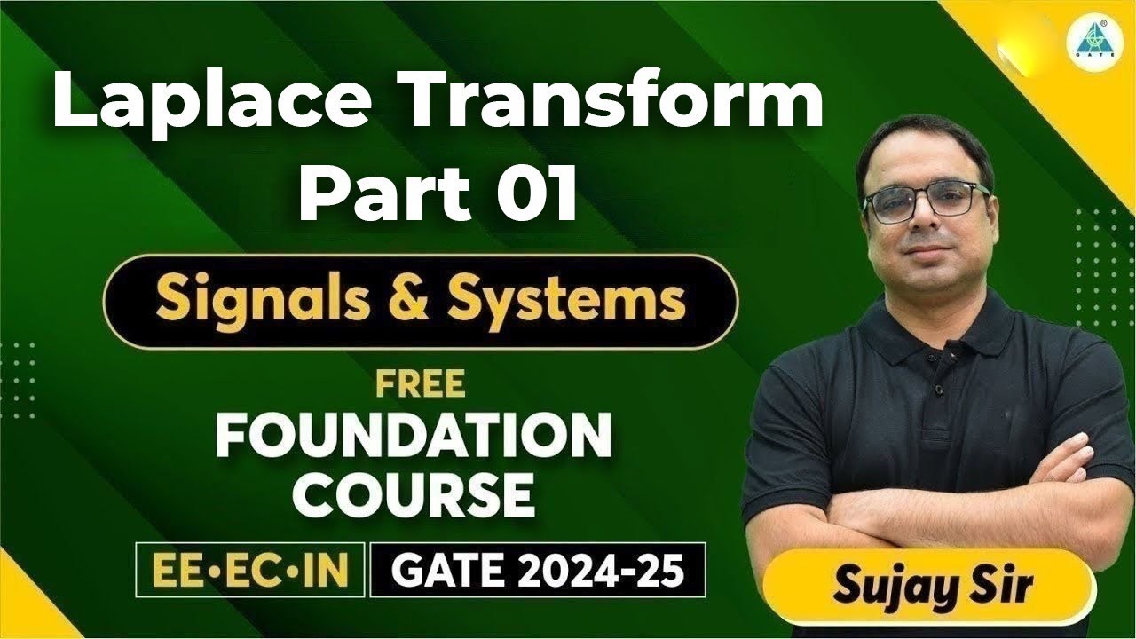 Laplace Transform Part 01 | signals and systems | Free Foundation Course | Sujay Sir