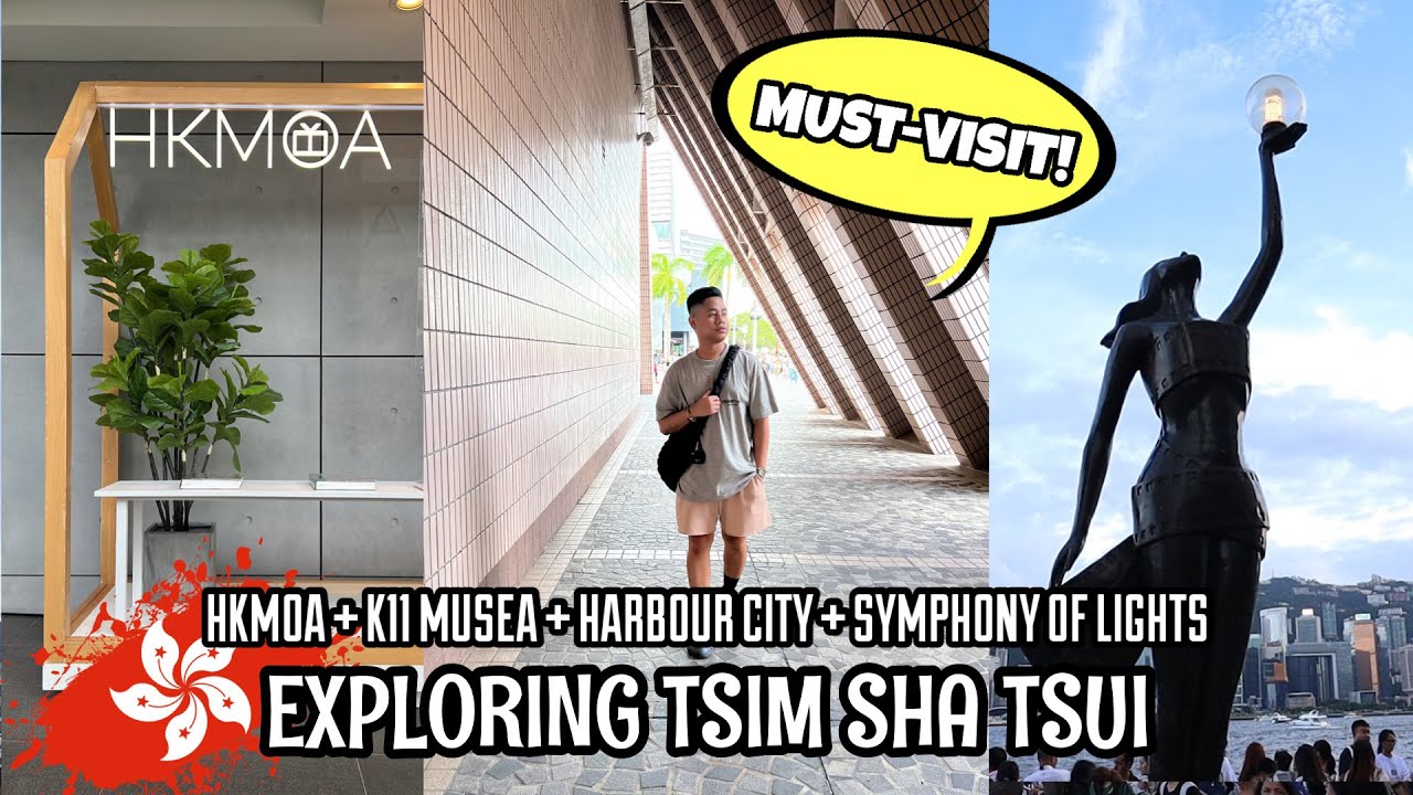 EXPLORING TSIM SHA TSUI, HONG KONG |  HKMOA + K11 MUSEA + HARBOUR CITY + SYMPHONY OF LIGHTS