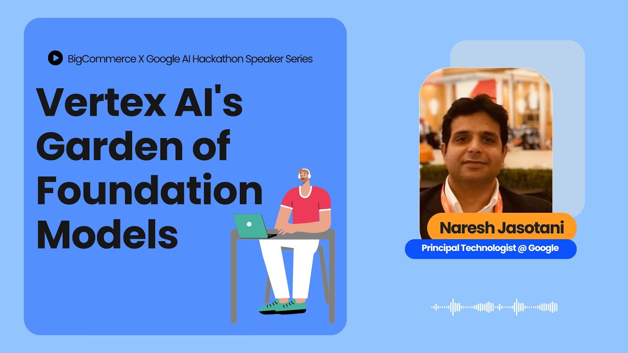 Vertex AI's Garden of Foundation Models