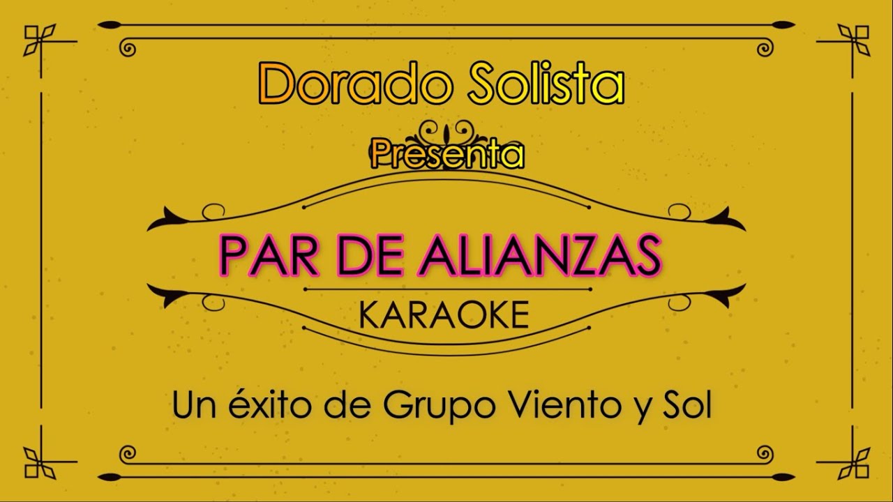 Par de alianzas Grupo Viento y Sol KARAOKE DORADO
