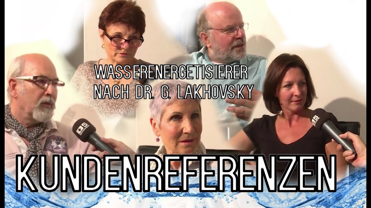 Nur Kundenreferenzen - Wasserenergetisierer nach Dr. G. Lakhovsky