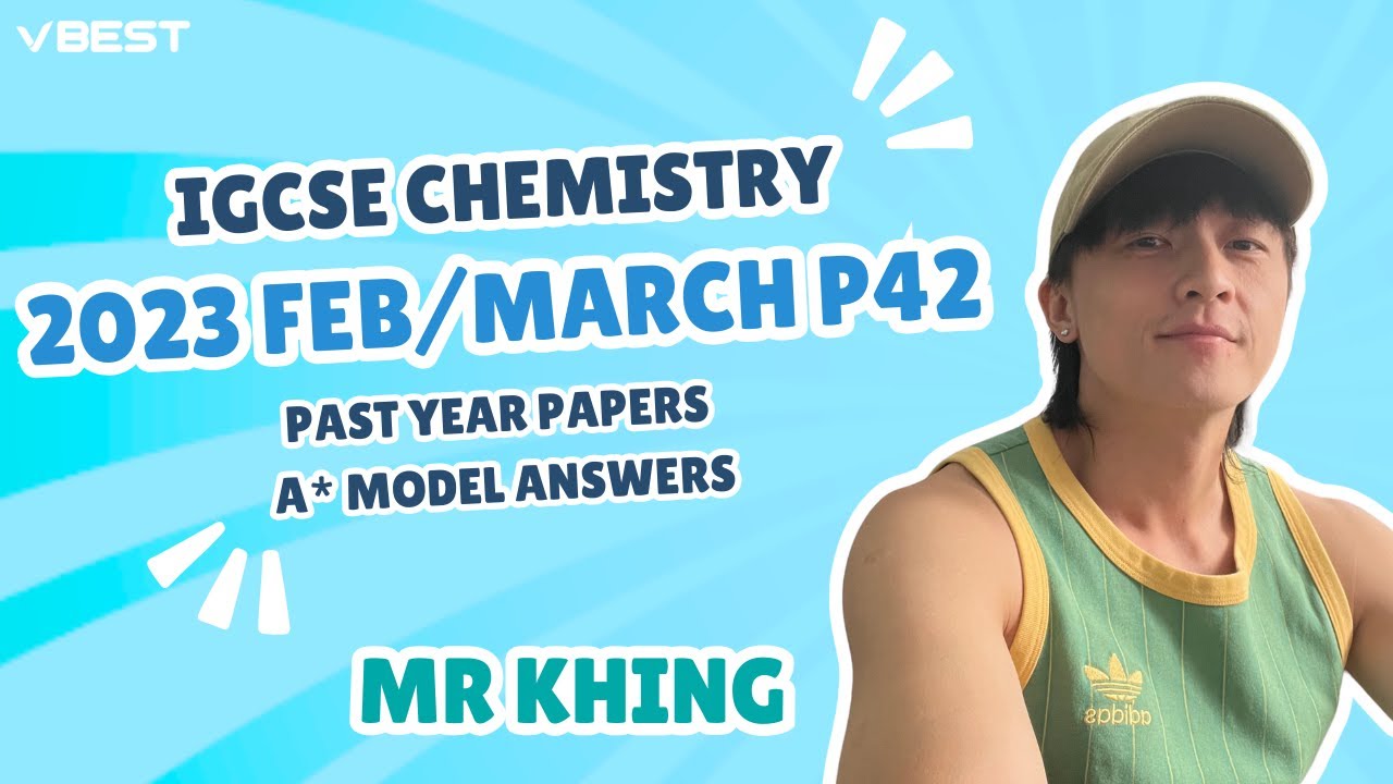 IGCSE Chemistry Feb/March 2023 Paper 42 Model Answer + Explanation - 0620/42/F/M/23