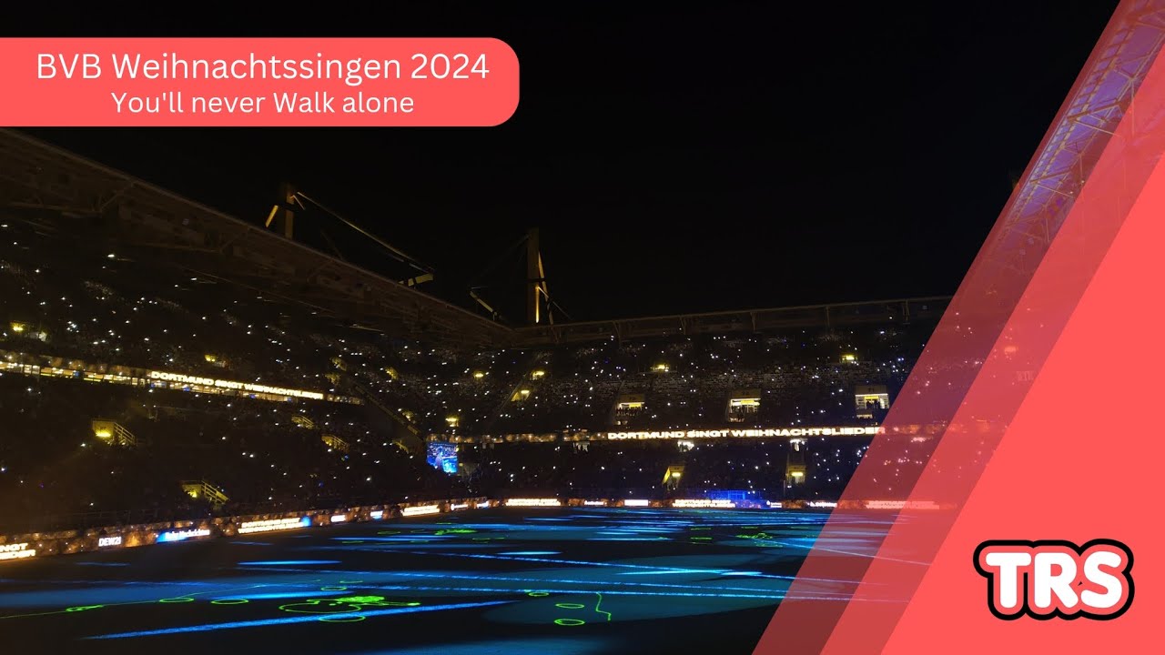 🎄⚽ BVB Weihnachtssingen 2024 – You'll never Walk alone