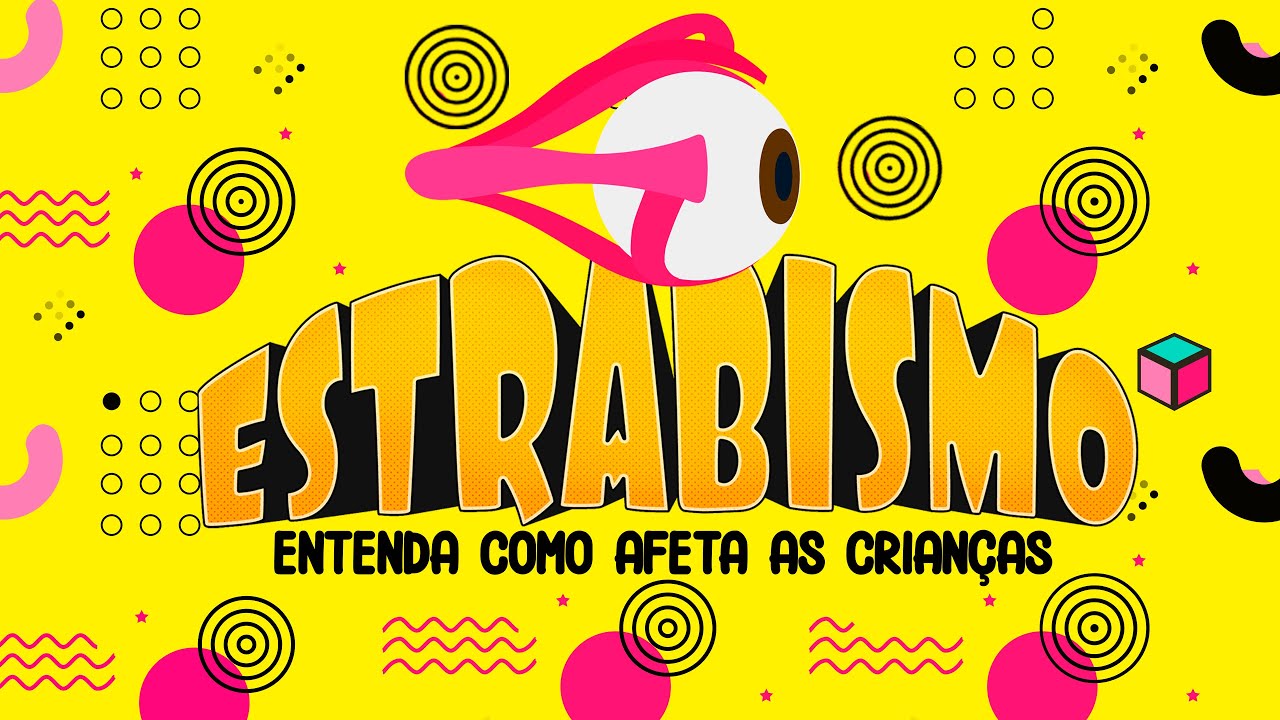 Estrabismo Infantil: Como Identificar, Entender e Tratar