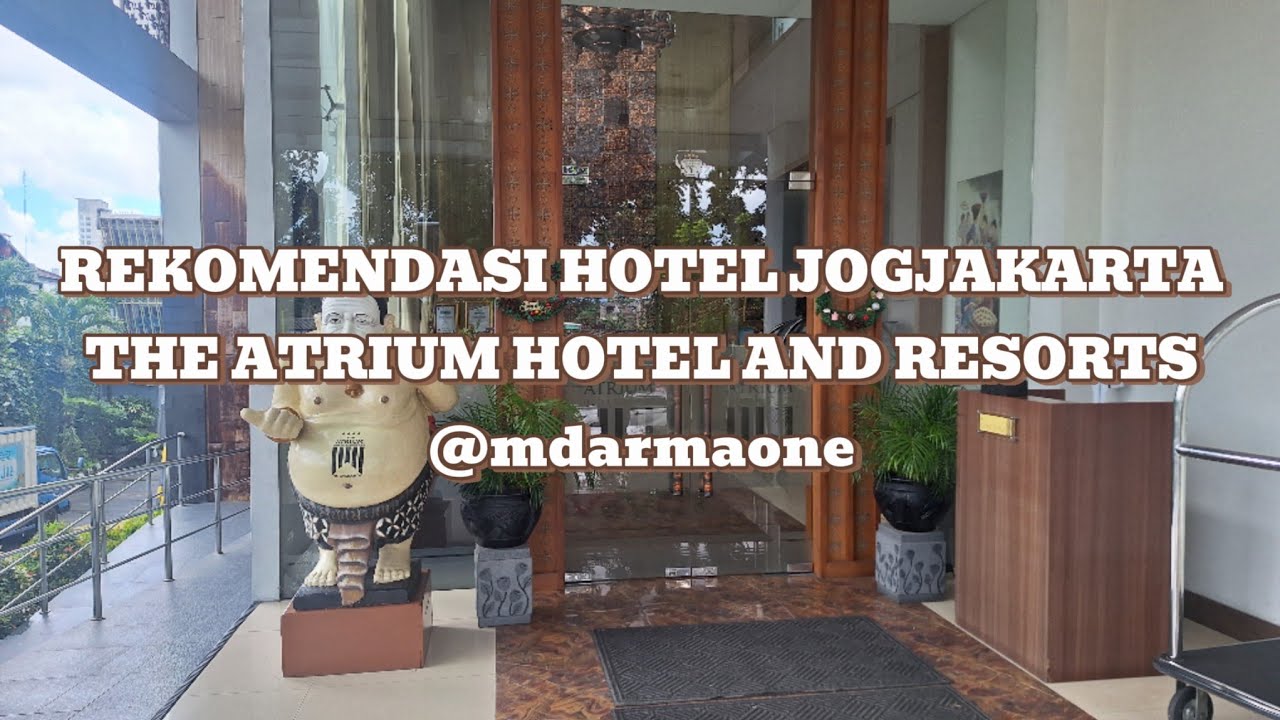 Rekomendasi Hotel Jogja | The Atrium Hotel & Resorts #hotel #hoteljogja #hotelreview #hotels #resort