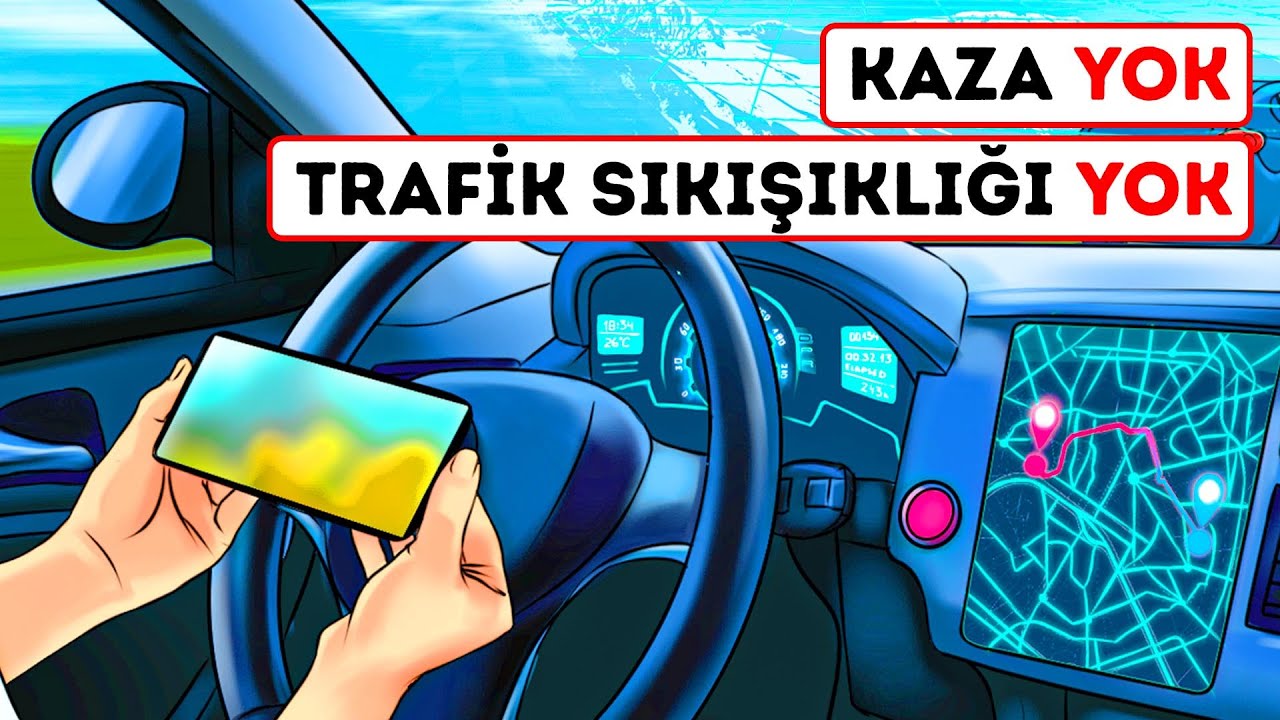 Sürücüsüz Otomobillerin 7 Olumlu ve 7 Olumsuz Yanı