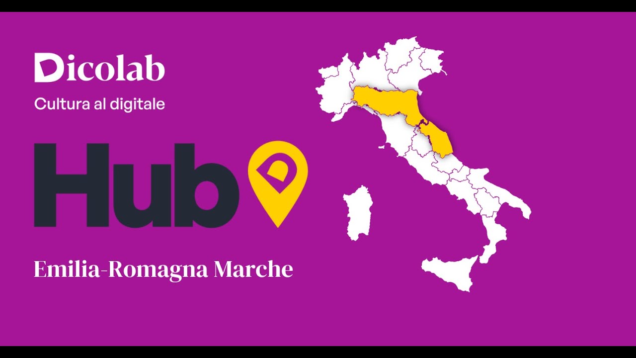 HUB Emilia-Romagna e Marche Dicolab. Cultura al digitale | Riepilogo II semestre di formazione