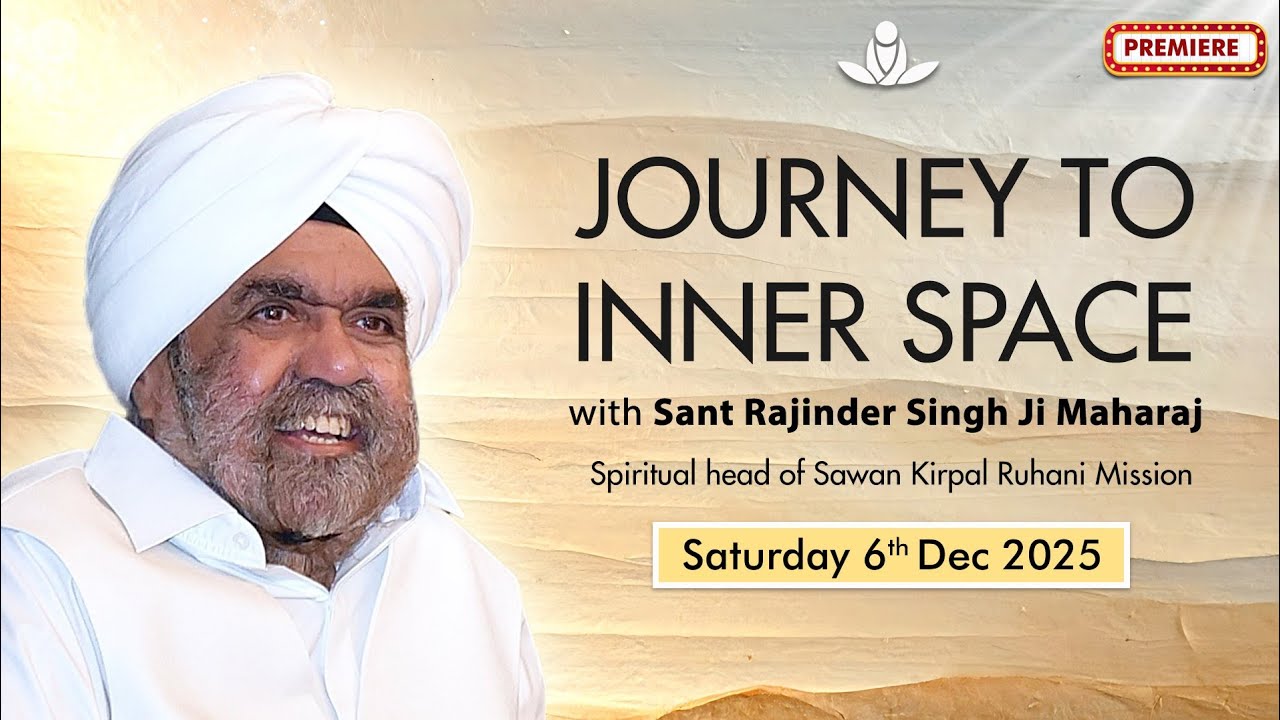 Journey to Inner Space - Sant Rajinder Singh Ji Maharaj (Dec 06, 2025)