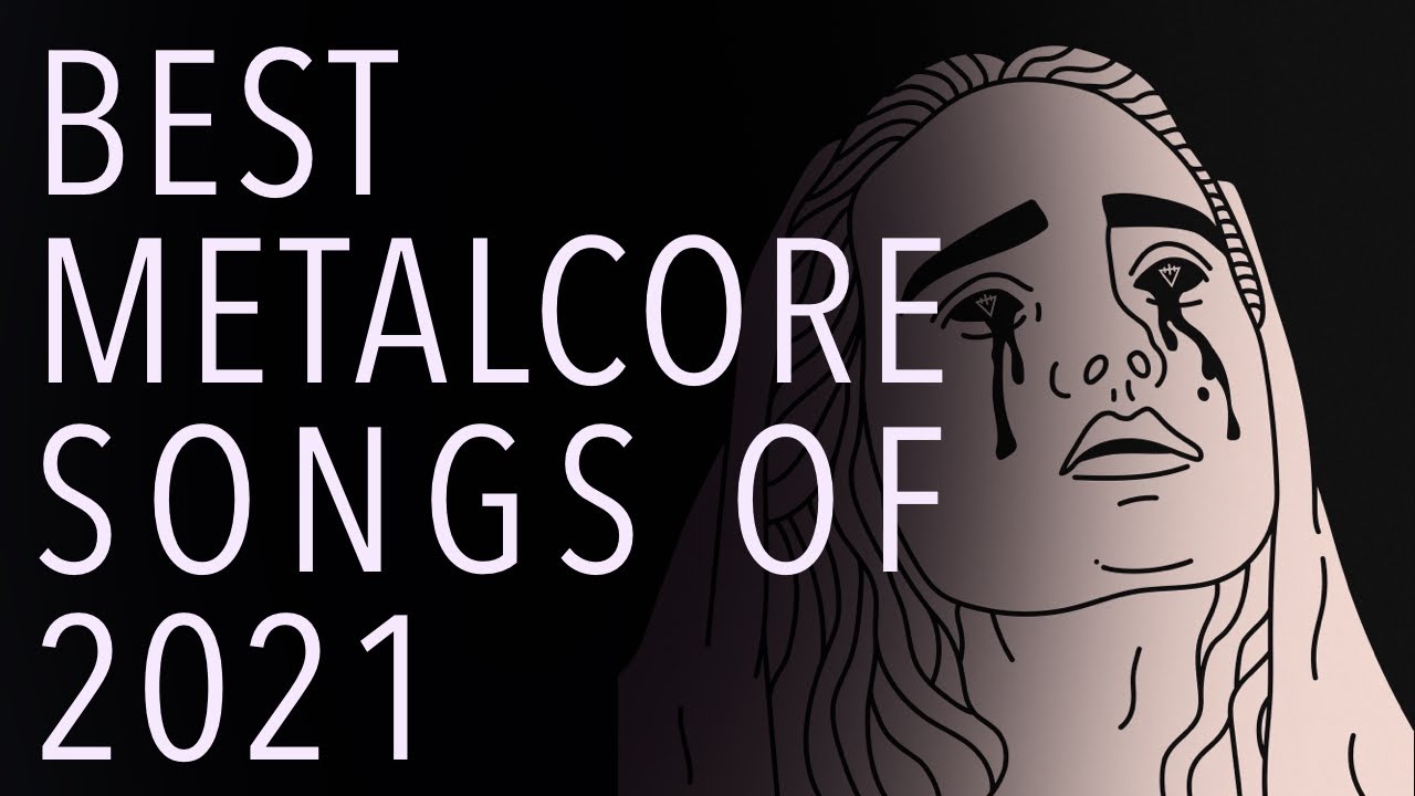 Top 50 Metalcore Songs of 2021 (ft. Silent Planet, Bad Omens, Invent Animate...)