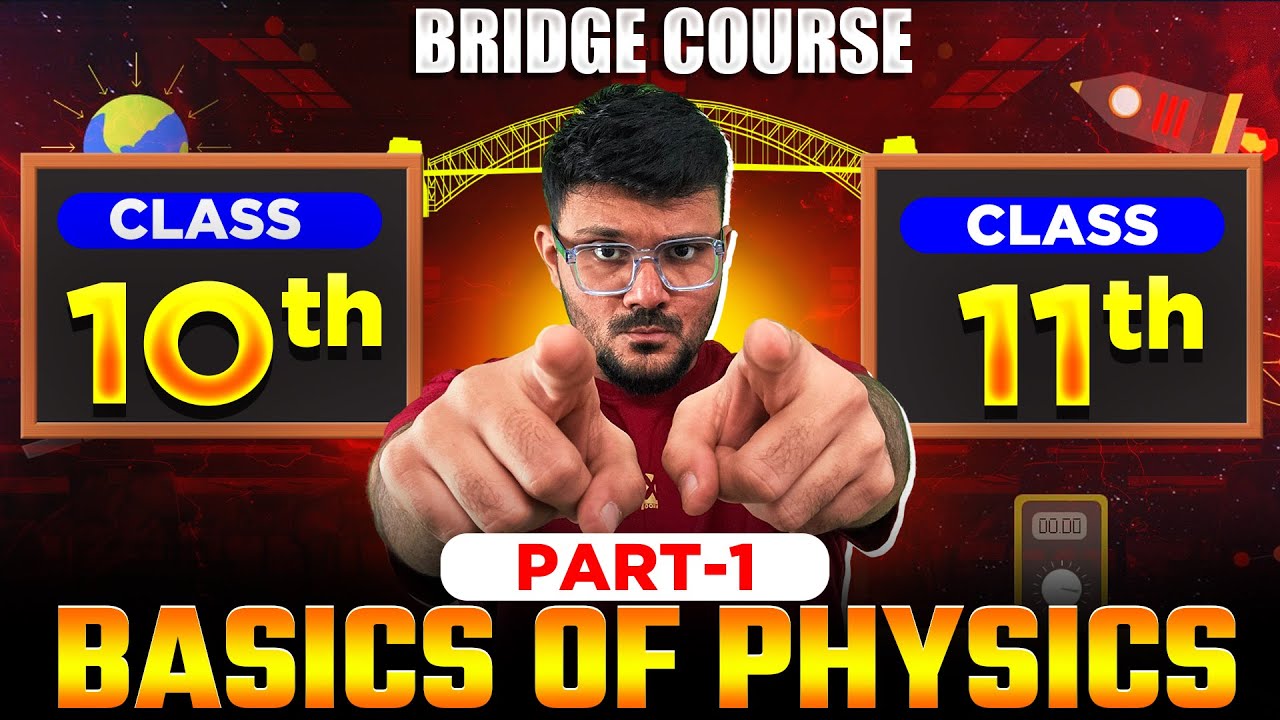Basics of PHYSICS - 1 | Physics Class 11th | Bridge Course | Maharashtra Board
