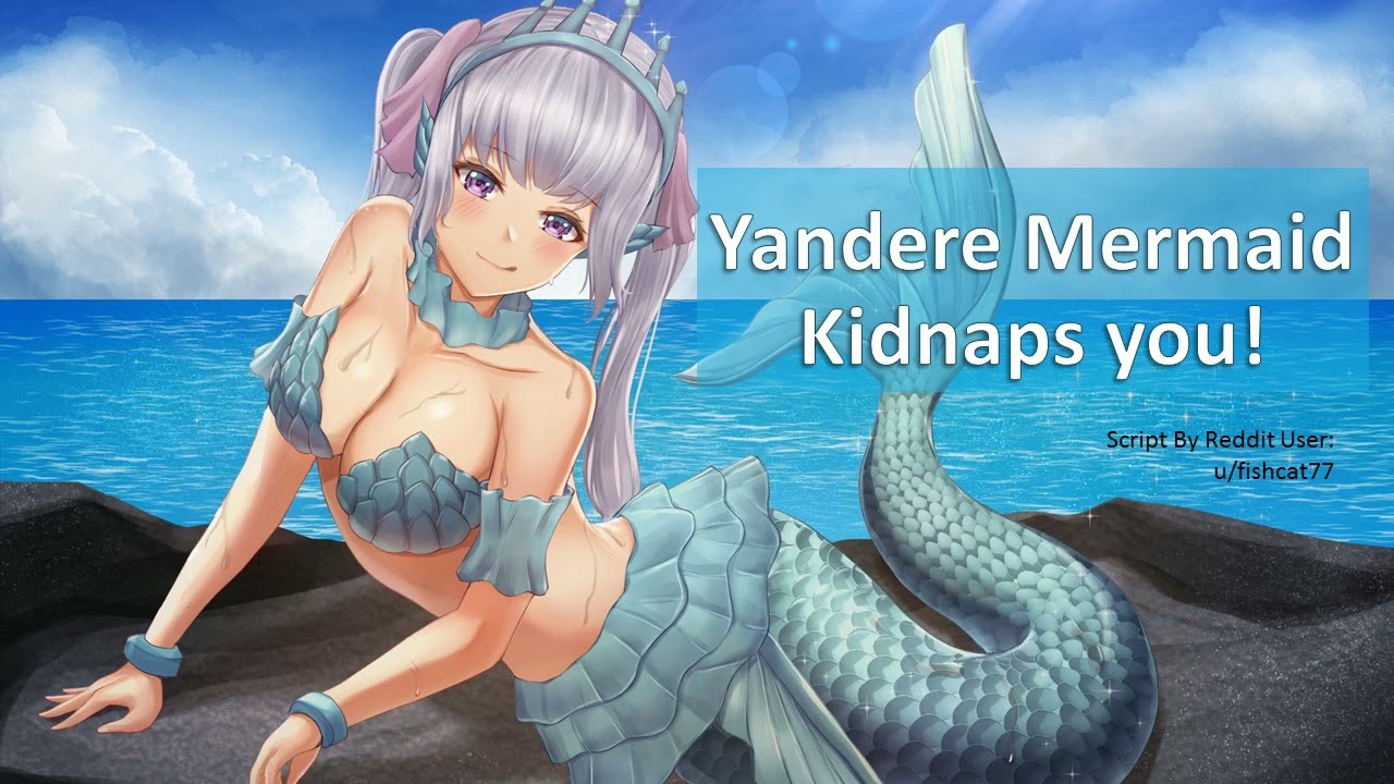 [F4m] [f4a] Yandere Mermaid Kidnaps you! [Kidnapping] [Mermaid] [Monstergirl]  [F4m] [f4a]