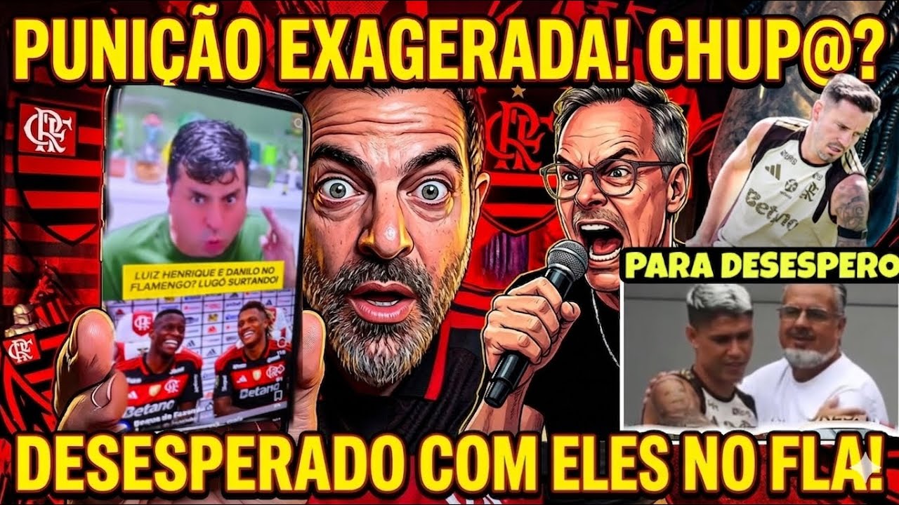 LUG&Oacute; COM MEDO DE LU&Iacute;S HENRIQUE E DANILO NO FLAMENGO! PROBLEMAS ZERADOS NO NINHO! PUNI&Ccedil;&Atilde;O EXAGERADA!