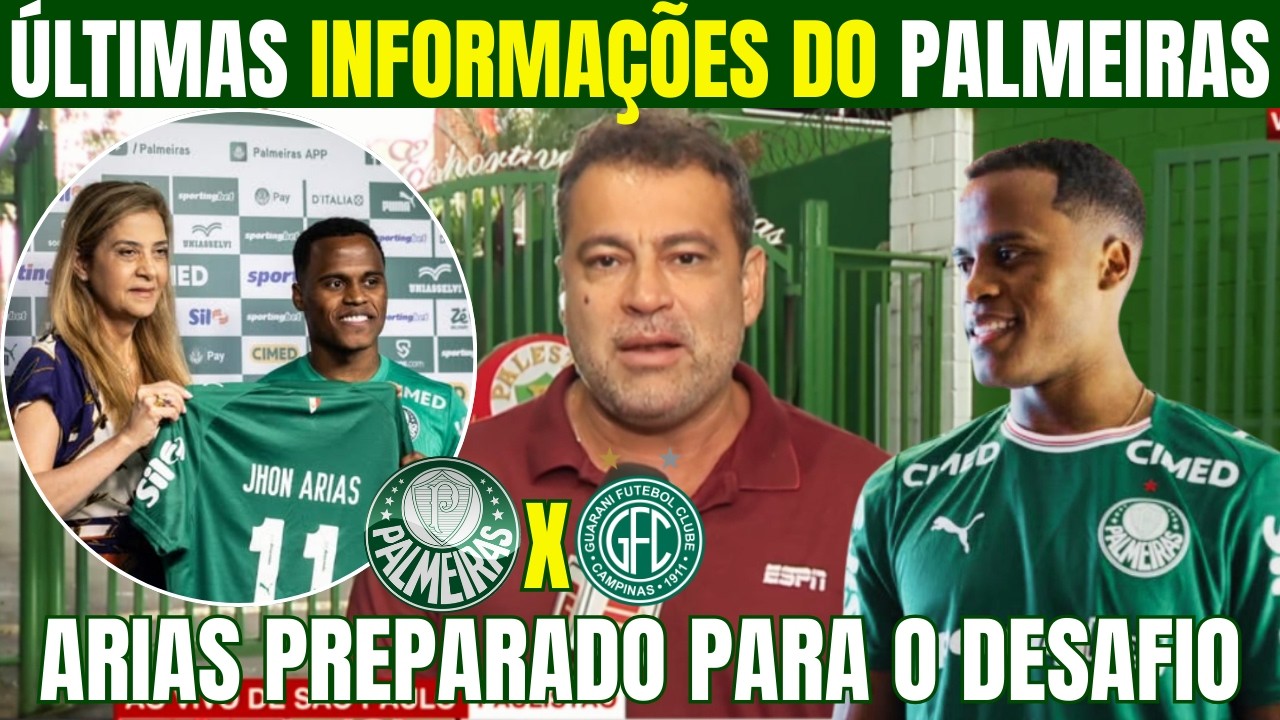 SÁBADO AGITADO NO PALMEIRAS! ARIAS APRESENTADO! FOCO NO JOGO CONTRA O GUARANI E MAIS INFORMAÇÕES!