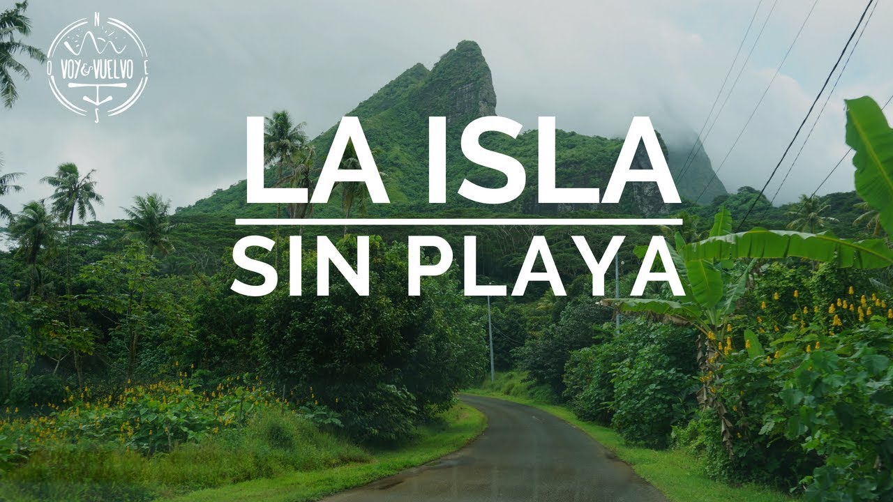 RAIATEA: LA ISLA SIN PLAYA - Polinesia Francesa Capitulo 4 | Danielavoyyvuelvo 🌸