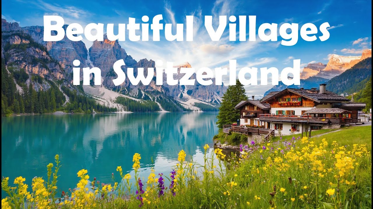 UNSEEN SWISS - Top 10 Most Beautiful Villages in Switzerland - You Must Visit & See - Travel 4K