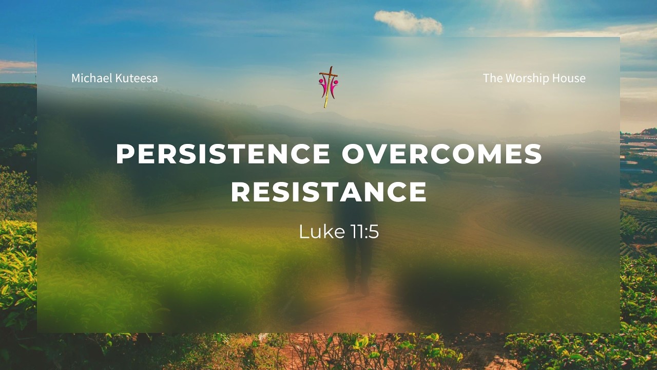 Persistence Over Comes Resistance | 8 O'clock Women's Sunday