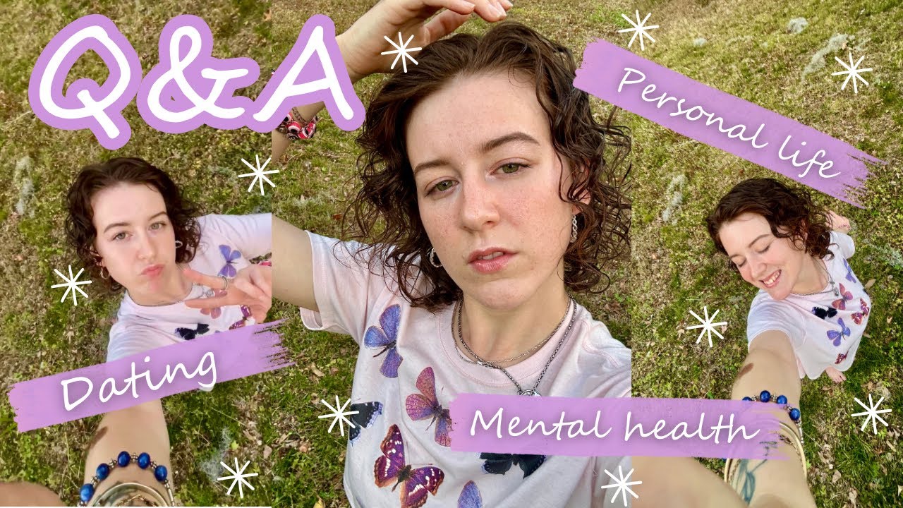Q&A — Personal life, dating, friendships, and mental health 🤍.