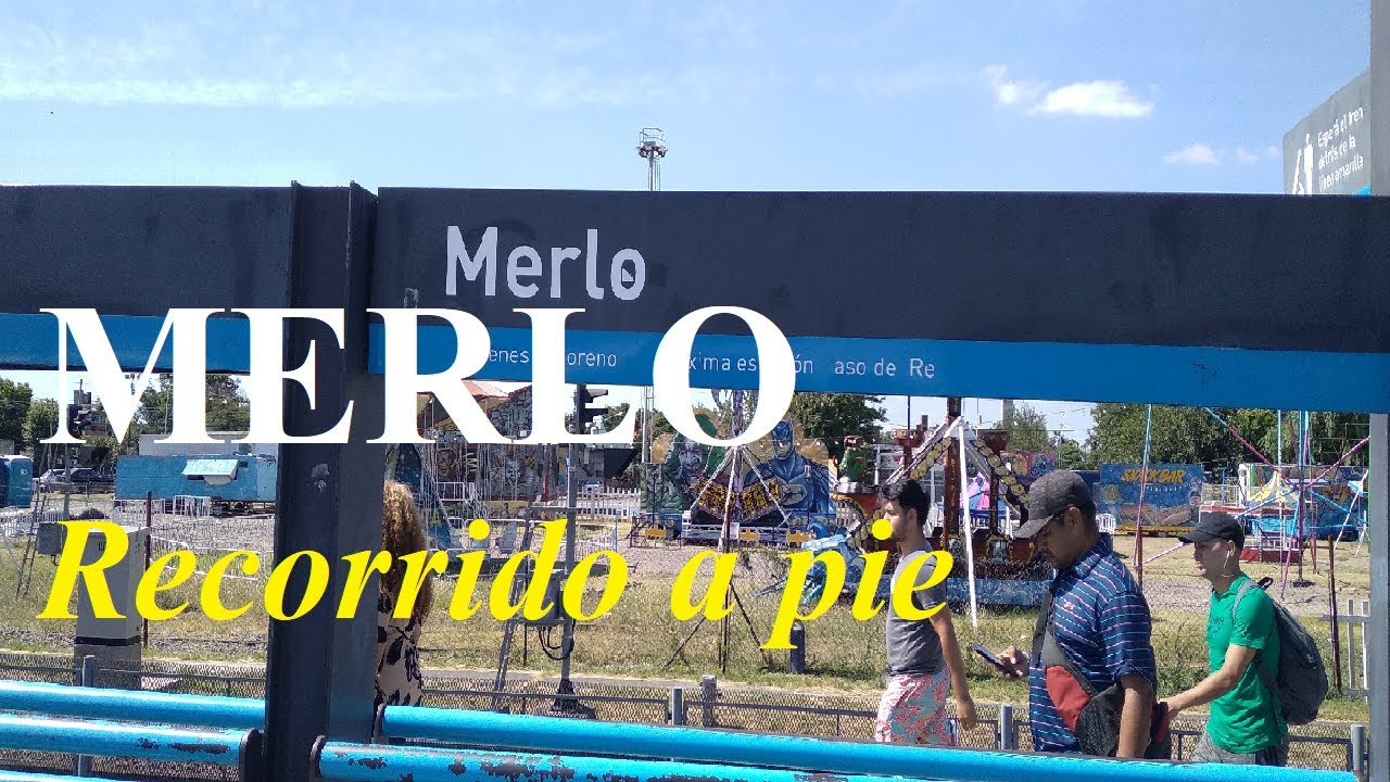MERLO - BUENOS AIRES ARGENTINA RECORRIDO A PIE - WALKING TOUR