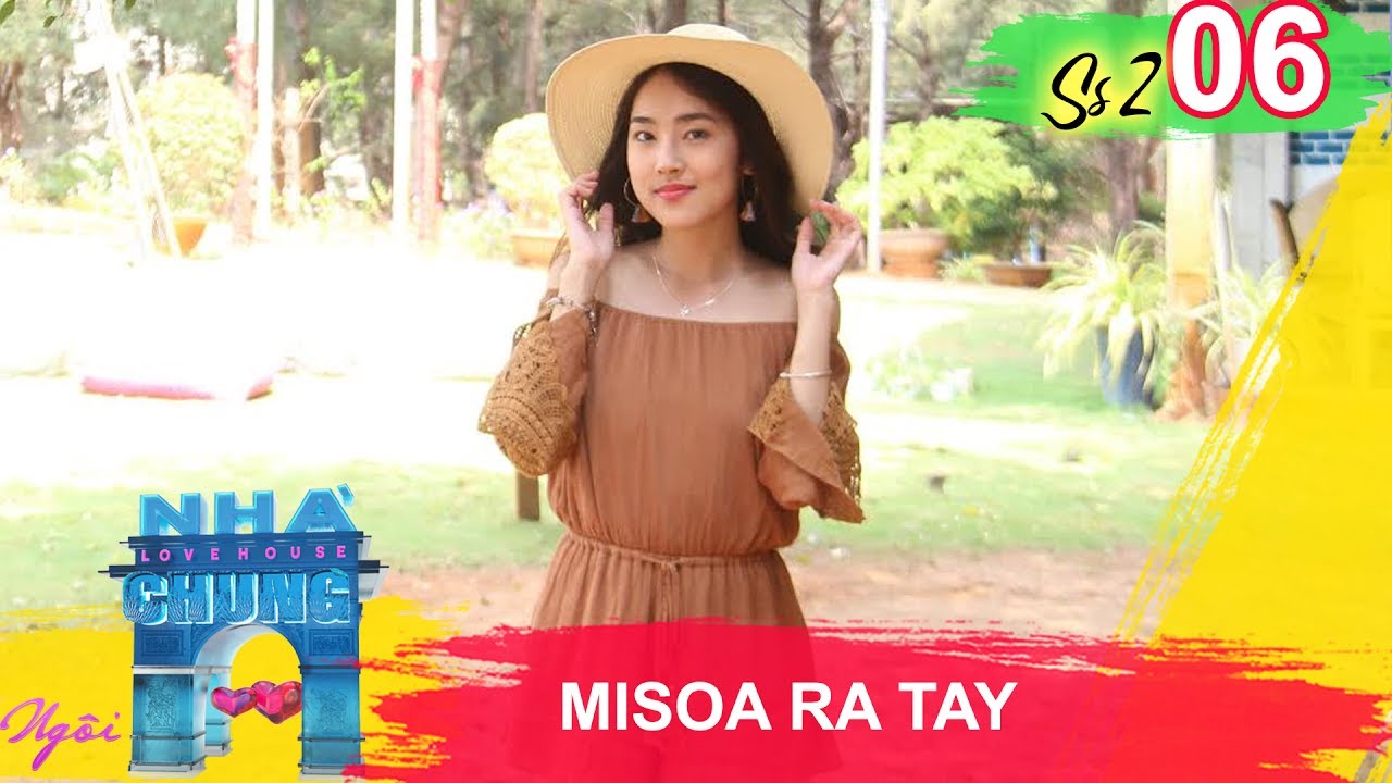 NGÔI NHÀ CHUNG - LOVE HOUSE | Series 2 - Tập 6 | Mi Soa ra tay | 130617 👠