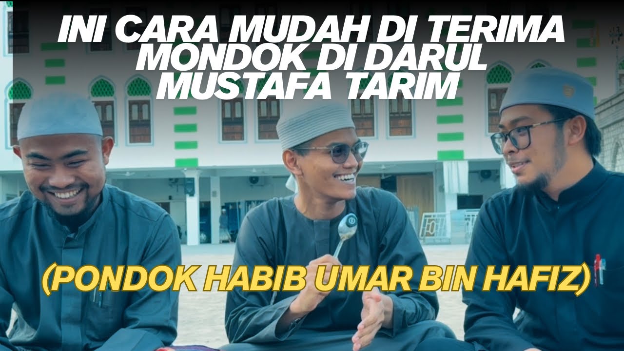 Begini Cara Mudah diterima di pondok Habib Umar Darul Mustafa Tarim 