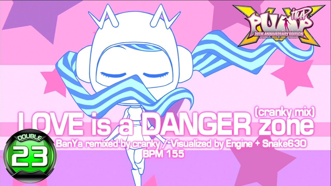 [PUMP IT UP XX] Love Is A Danger Zone(Cranky Mix) D23 (pre D24 → D23)