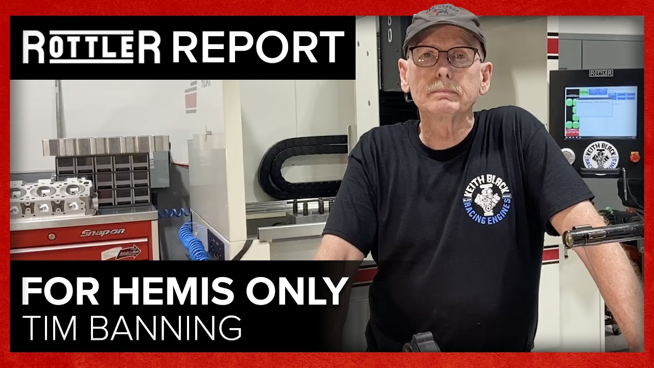 Rottler Report with Keith Black Racing Engines & For Hemis Only