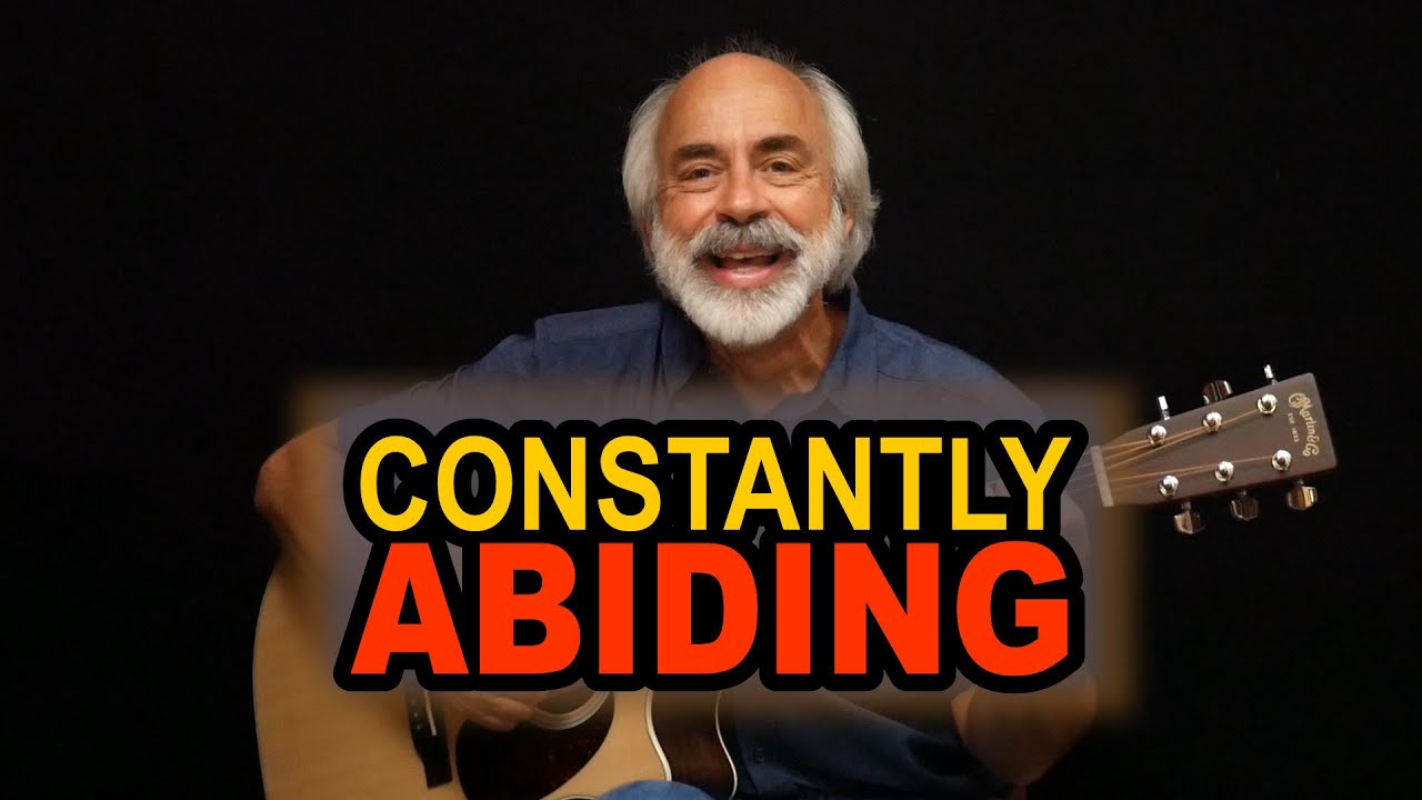 Sing-along SONG: Constantly Abiding - Dale Reichel