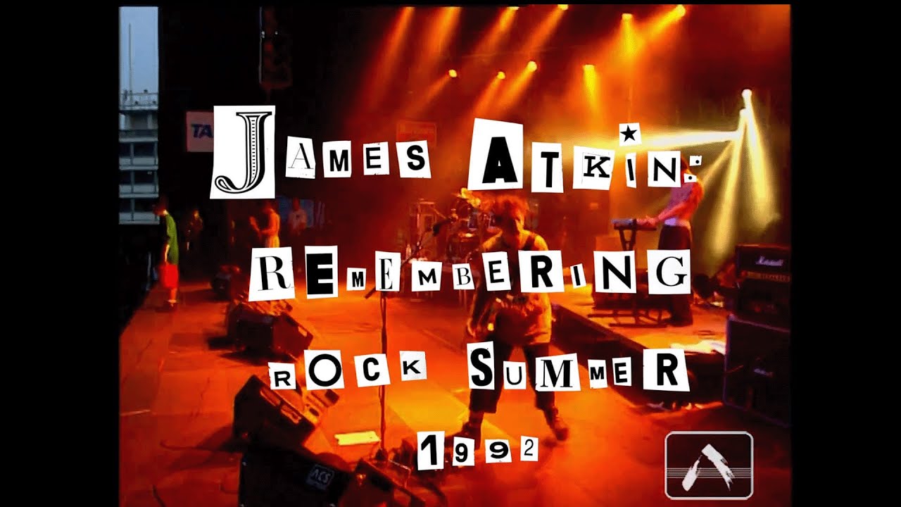 James Atkin: Remembering Rock Summer 1992