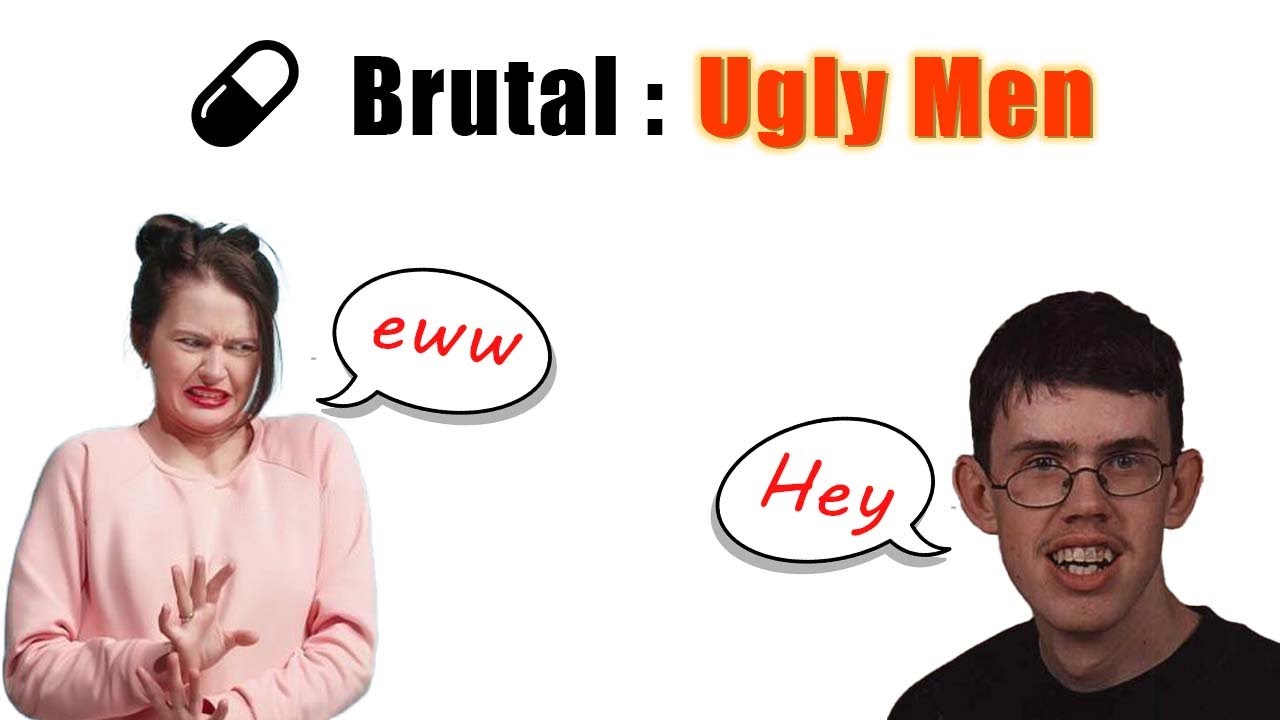 Женщины считают уродливых мужчин отвратительными — BRUTAL Blackpill