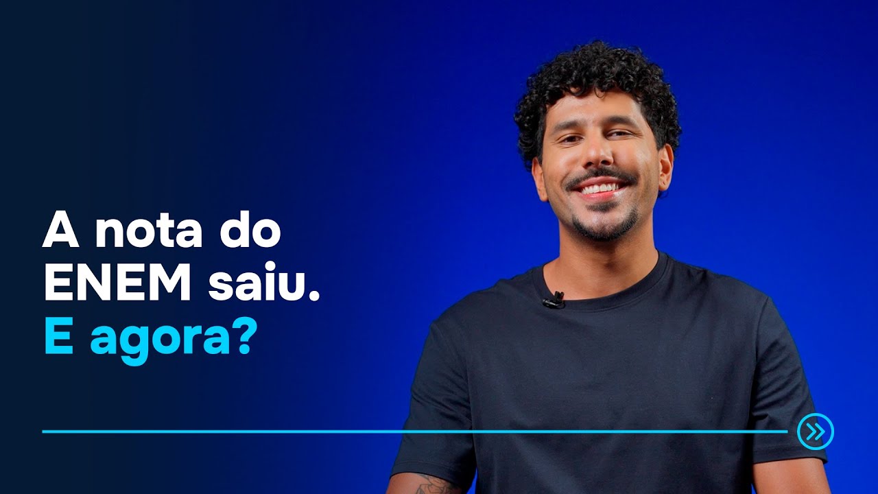 O que fazer agora que a nota do ENEM saiu?